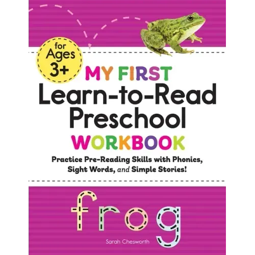 My First Learn-To-Read Preschool Workbook: Practice Pre-Reading Skills with Phonics, Sight Words, and Simple Stories!