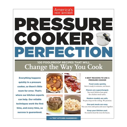 Pressure Cooker Perfection: 100 Foolproof Recipes That Will Change the Way You Cook - Paperback