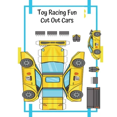 Toy Racing Fun Cut Out Cars: Cut - Paste - Play With Paper Cars - Educational Fun For Kids - Paperback