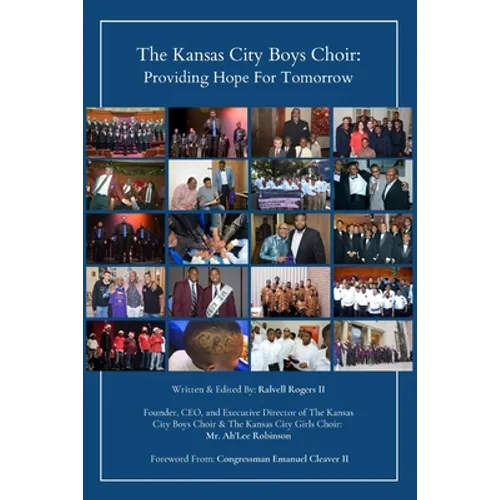 (Print) The Kansas City Boys Choir: Providing Hope For Tomorrow - Paperback