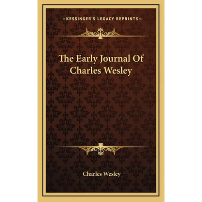 The Early Journal Of Charles Wesley - Hardcover