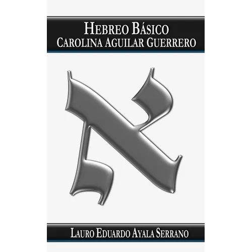 Hebreo Básico: Carolina Aguilar Guerrero - Paperback