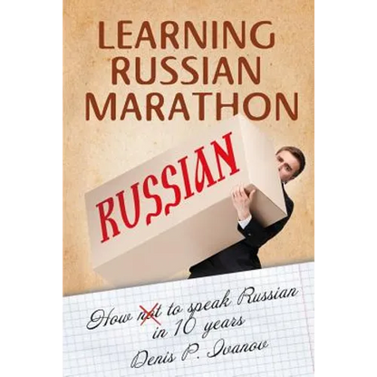 Learning Russian Marathon: How to Speak Russian in 10 Years - Paperback