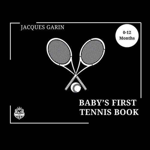 Baby's First Tennis Book: 0-12 Months High Contrast Baby Book on Tennis - Paperback