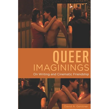 Queer Imaginings: On Writing and Cinematic Friendship - Paperback