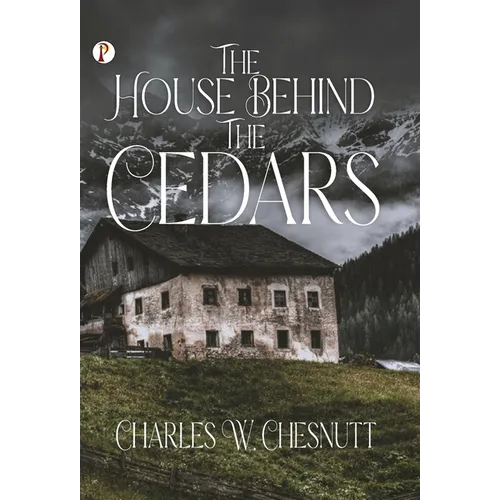 The House Behind the Cedars - Hardcover