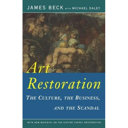 Art Restoration: The Culture, the Business, the Scandal - Paperback