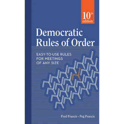 Democratic Rules of Order: Easy-To-Use Rules for Meetings of Any Size - Paperback