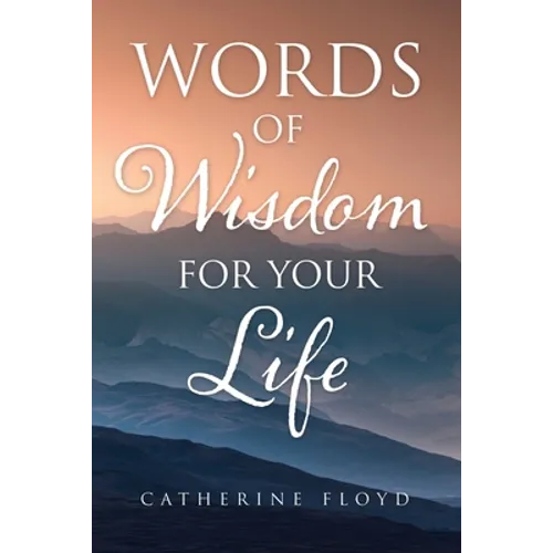 Words of Wisdom for Your Life - Paperback