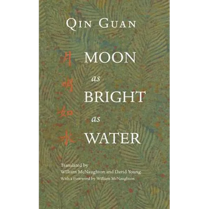 Moon As Bright As Water: Seventeen Poems By Qin Guan - Paperback