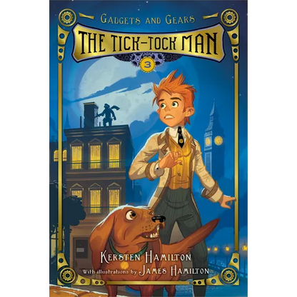 The Tick-Tock Man: Gadgets and Gears, Book 3 - Paperback