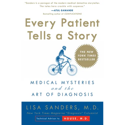 Every Patient Tells a Story: Medical Mysteries and the Art of Diagnosis - Paperback