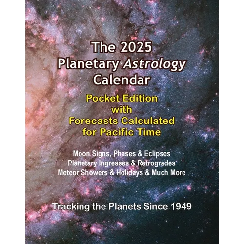 The 2025 Planetary Astrology Calendar Pocket Edition with Forecasts Calculated for Pacific Time - Paperback