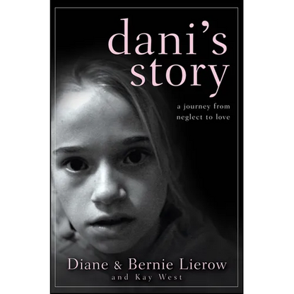 Dani's Story: A Journey from Neglect to Love - Hardcover