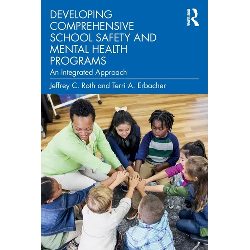 Developing Comprehensive School Safety and Mental Health Programs: An Integrated Approach - Paperback