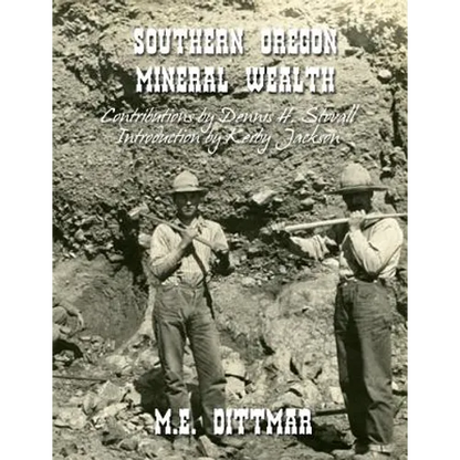 Southern Oregon Mineral Wealth - Paperback