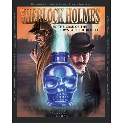 Sherlock Holmes and The Case of The Crystal Blue Bottle: A Graphic Novel - Paperback
