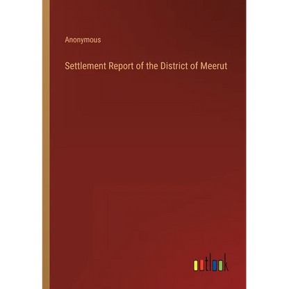 Settlement Report of the District of Meerut - Paperback