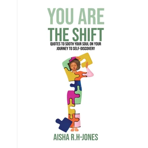 You Are The Shift: Quotes to sooth your soul on your journey to Self-discovery - Paperback