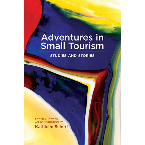 Adventures in Small Tourism: Studies and Stories - Hardcover