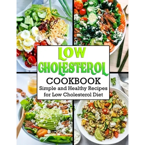 Low Cholesterol Cookbook: Simple and Healthy Recipes for Low Cholesterol Diet - Paperback