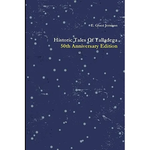 Historic Tales Of Talladega - Hardcover