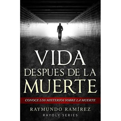 Vida Despues de la Muerte: Conoce los Misterios Sobre la Muerte - Paperback