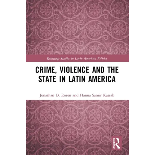 Crime, Violence and the State in Latin America - Paperback