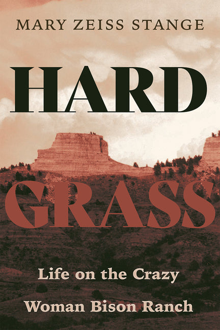 Hard Grass: Life on the Crazy Woman Bison Ranch - Paperback