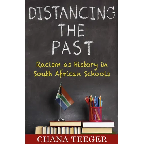 Distancing the Past: Racism as History in South African Schools - Paperback