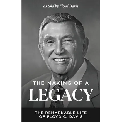 The Making of a Legacy: The Remarkable Life of Floyd C. Davis - Paperback