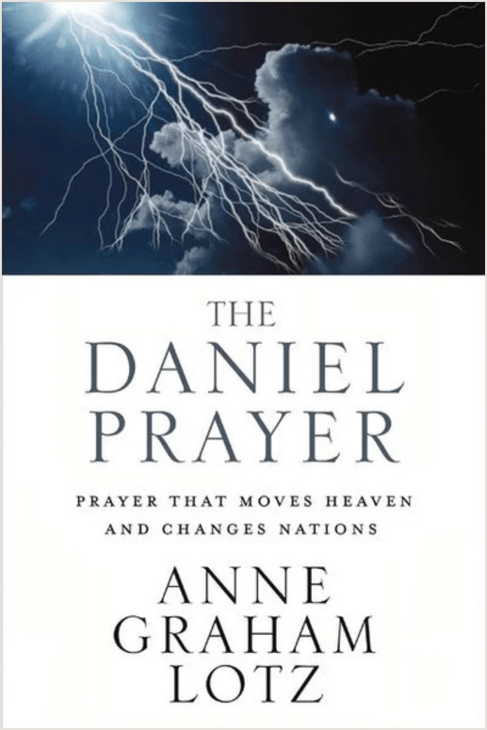 The Daniel Prayer: Prayer That Moves Heaven and Changes Nations