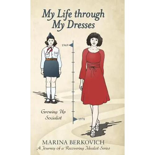 My Life Through My Dresses: Growing up Socialist - Hardcover
