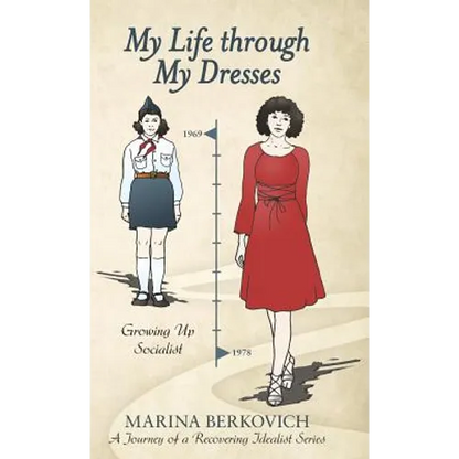 My Life Through My Dresses: Growing up Socialist - Hardcover