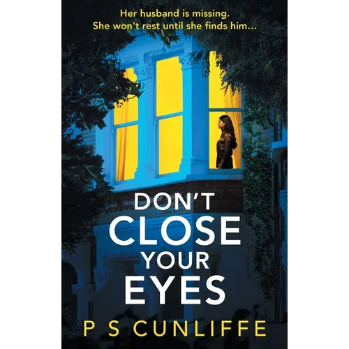 Don't Close Your Eyes: An absolutely gripping psychological thriller with a twist that will keep you up all night - Paperback