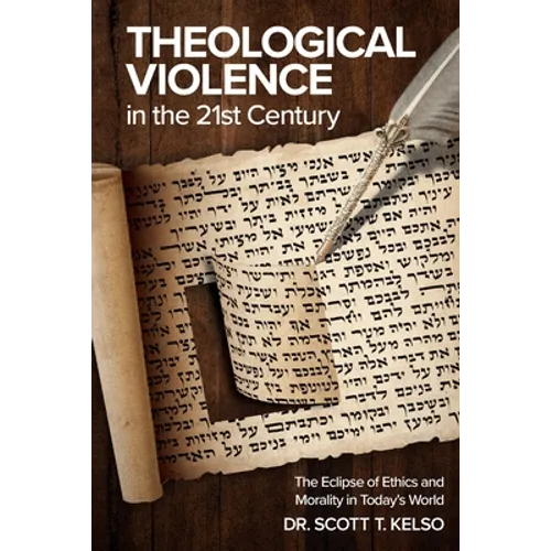 Theological Violence in the 21st Century: The Eclipse of Ethics and Morality in Today's World - Paperback
