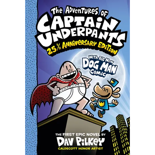 The Adventures of Captain Underpants (Now with a Dog Man Comic!): 25 1/2 Anniversary Edition: Volume 1 - Hardcover