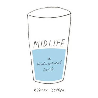Midlife: A Philosophical Guide - Paperback