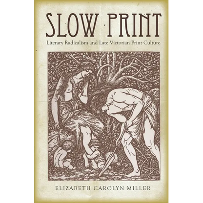 Slow Print: Literary Radicalism and Late Victorian Print Culture - Hardcover