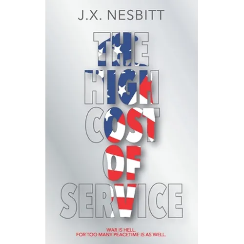 The High Cost Of Service: An expose of Agent Orange and PTSD - Paperback