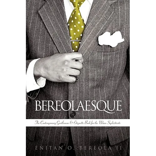 Bereolaesque: The Contemporary Gentleman & Etiquette Book for the Urban Sophisticate - Hardcover