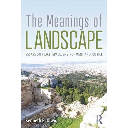 The Meanings of Landscape: Essays on Place, Space, Environment and Justice - Paperback