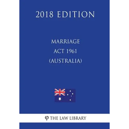 Marriage Act 1961 (Australia) (2018 Edition) - Paperback