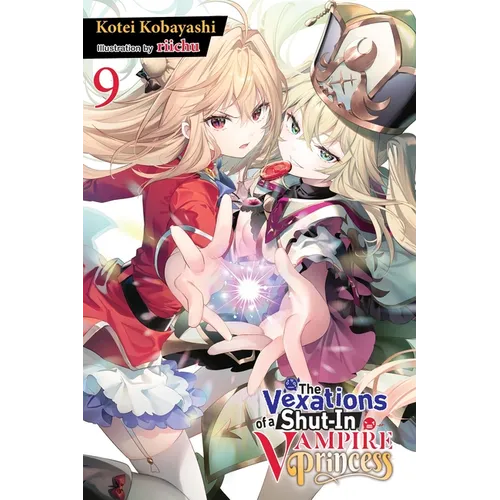 The Vexations of a Shut-In Vampire Princess, Vol. 9 (Light Novel) - Paperback