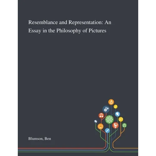 Resemblance and Representation: An Essay in the Philosophy of Pictures - Paperback