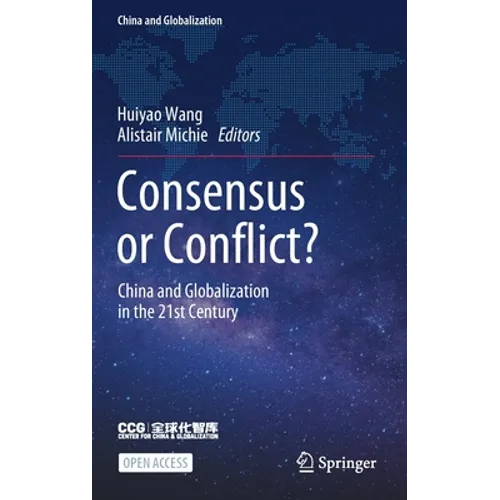 Consensus or Conflict?: China and Globalization in the 21st Century - Hardcover