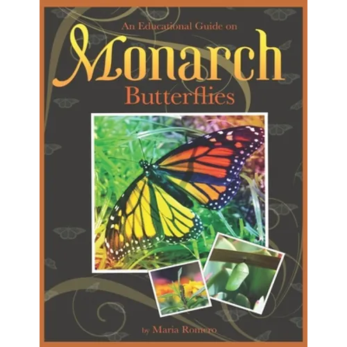 An Educational Guide On Monarch Butterflies - Paperback