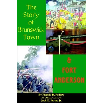 The Story of Brunswick & Fort Anderson - Paperback
