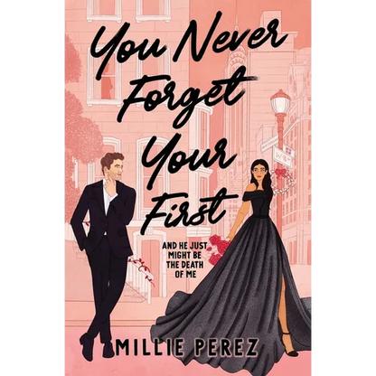 You Never Forget Your First: And He Just Might Be The Death Of Me - Paperback
