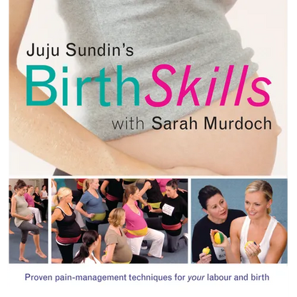 Juju Sundin's Birth Skills: Proven Pain-Management Techniques for Your Labour and Birth - Paperback